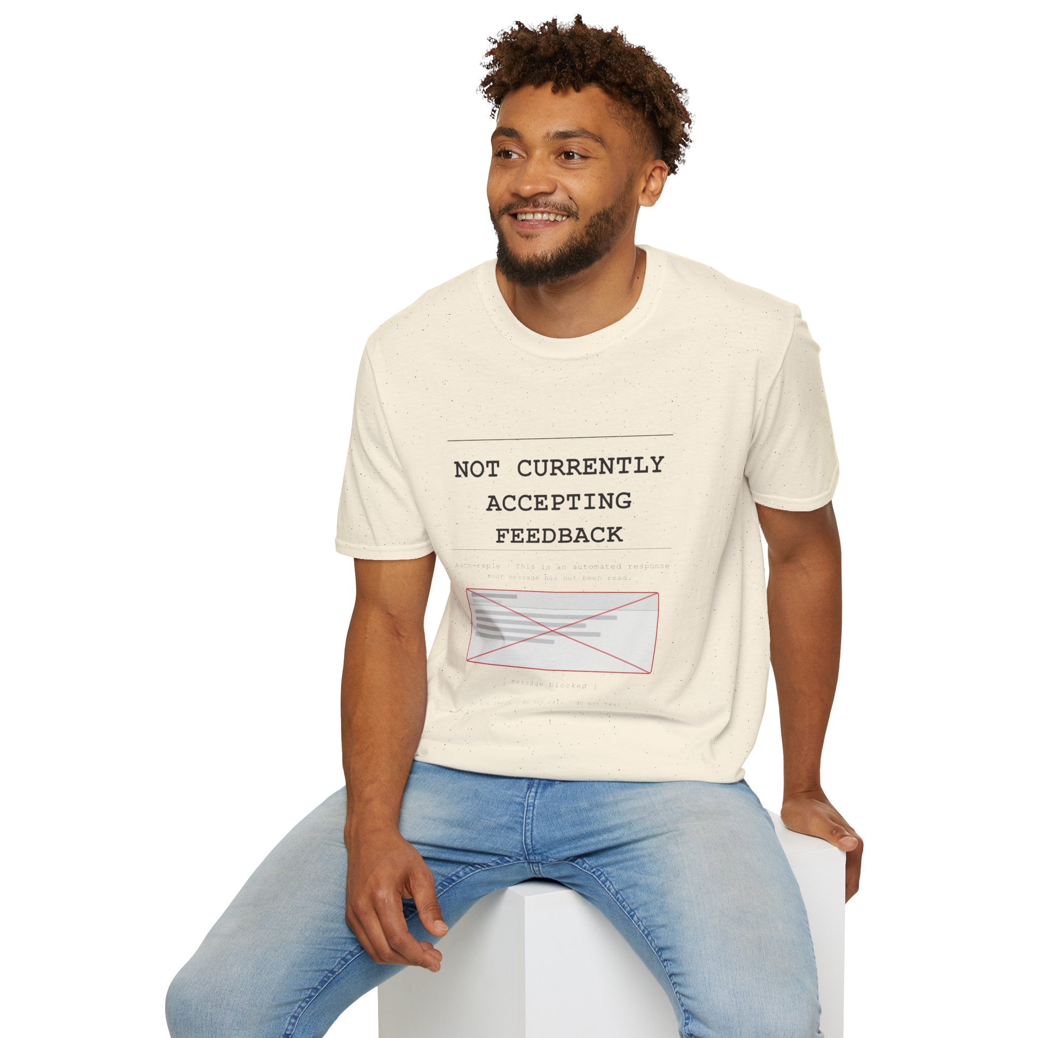 Not Currently Accepting Feedback T-Shirt — Funny Sarcastic Graphic Tee