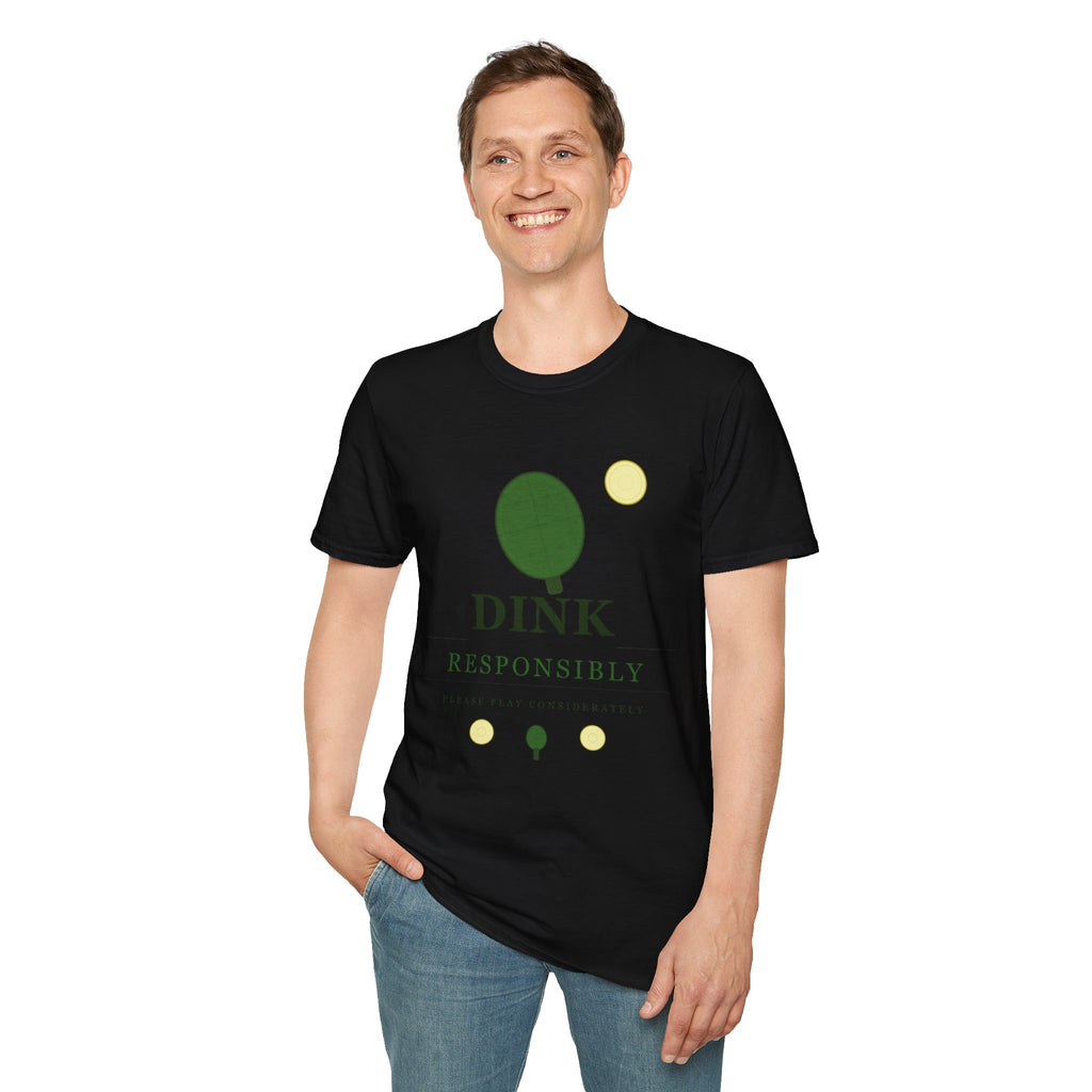 Dink Responsibly T-Shirt — Funny Pickleball Shirt for Players & Fans